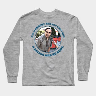 Steve Spiros - I'm a NOBODY Long Sleeve T-Shirt